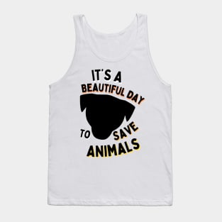 It's a Beautiful Day to Save Animals | Nature | Veterinarian | Vet | Vegetarian | Vegan | Fungitarian Tank Top